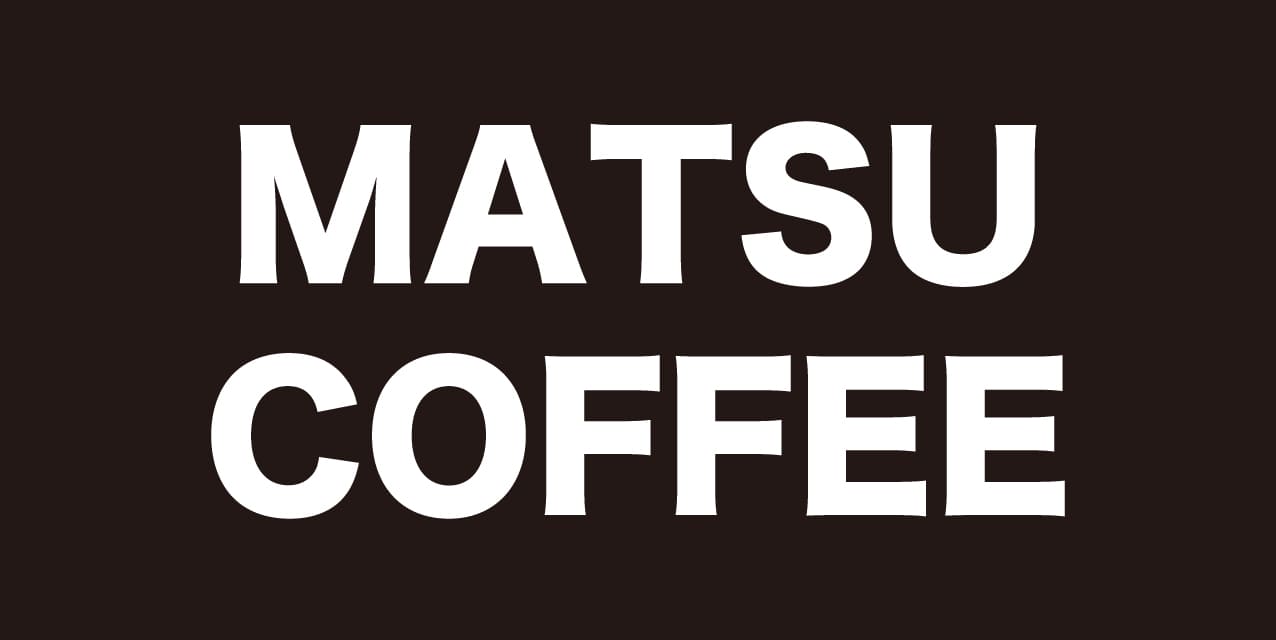 MATSU COFFEE MATSU COFFEE